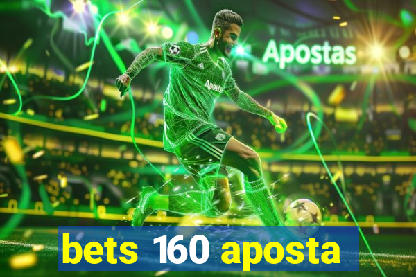 bets 160 aposta
